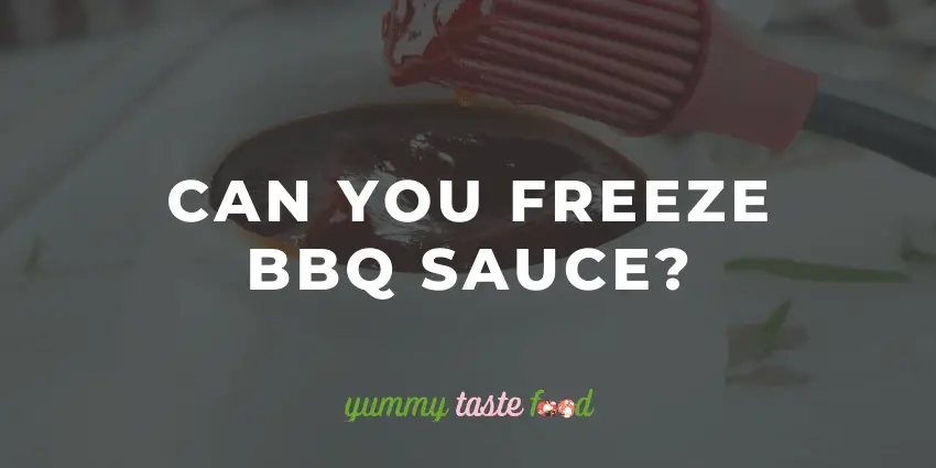 Can You Freeze BBQ Sauce?