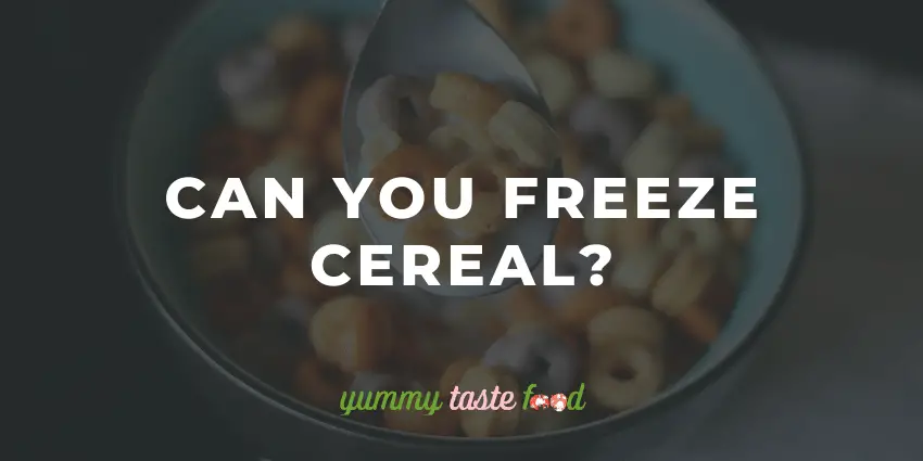 Can You Freeze Cereal? Simple Guide
