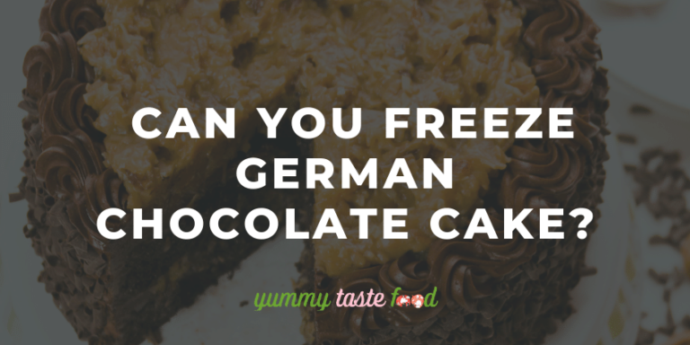 Can You Freeze German Chocolate Cake?