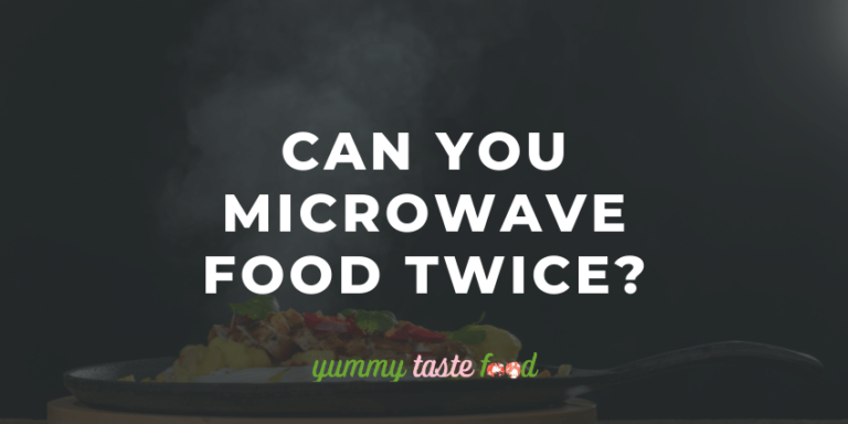 Can You Microwave Food Twice?