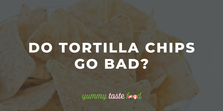 ¿Los chips de tortilla se estropean?
