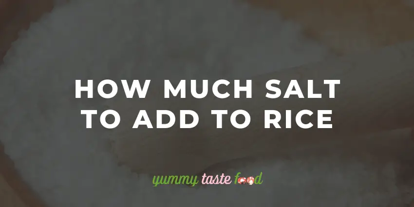 How Much Salt To Add To Rice