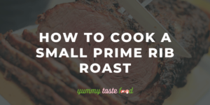 How To Cook A Small Prime Rib Roast