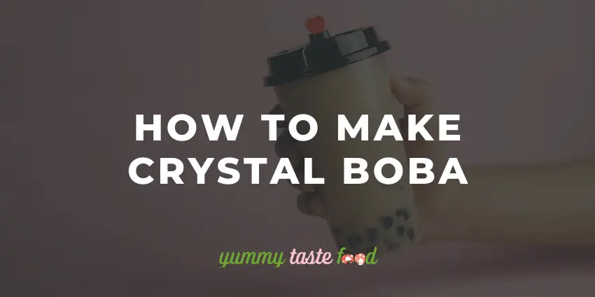 How To Make Crystal Boba?