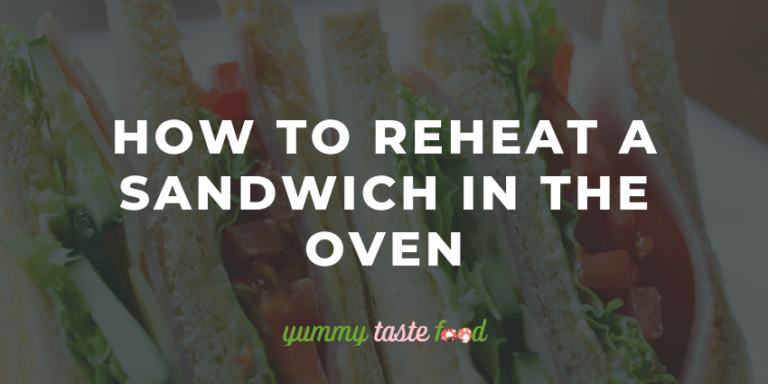 How To Reheat A Sandwich In The Oven