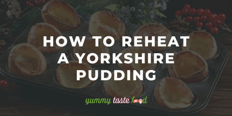 How To Reheat A Yorkshire Pudding - A Chef's Guide