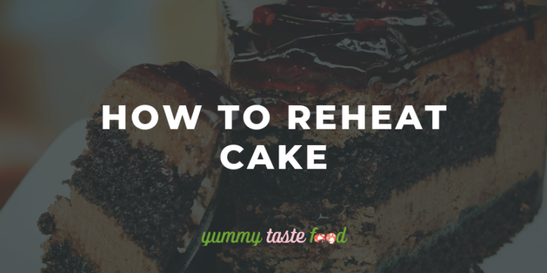 How To Reheat Cake - Essential Guide