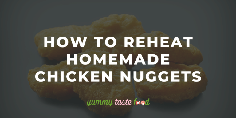 How To Reheat Homemade Chicken Nuggets