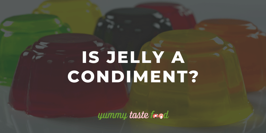 Is Jelly A Condiment?