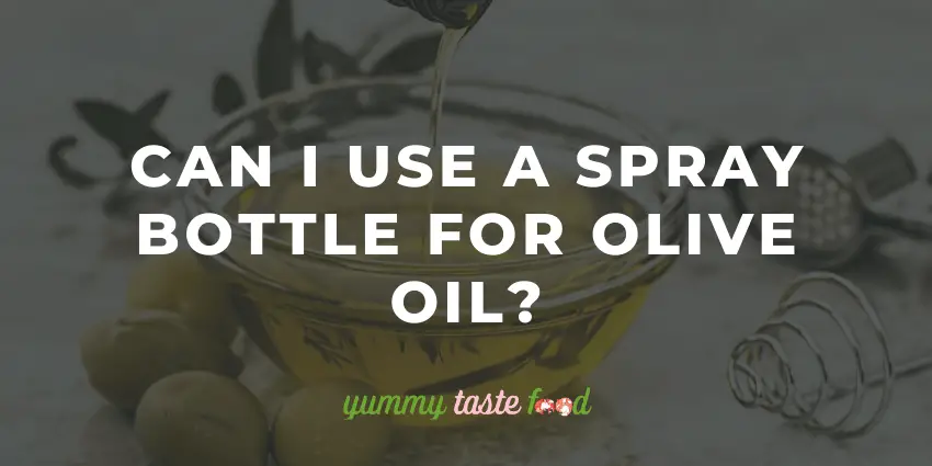 Posso usare un normale flacone spray per l'olio d'oliva?