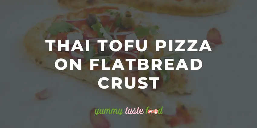 Pizza tailandesa de tofu em crosta de pão achatado (vegana e sem glúten)
