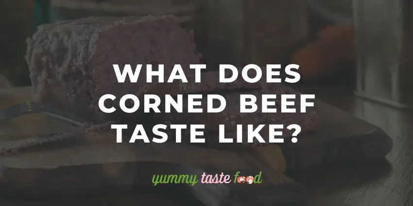 What Does Corned Beef Taste Like? Essential Guide