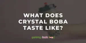 What Does Crystal Boba Taste Like?