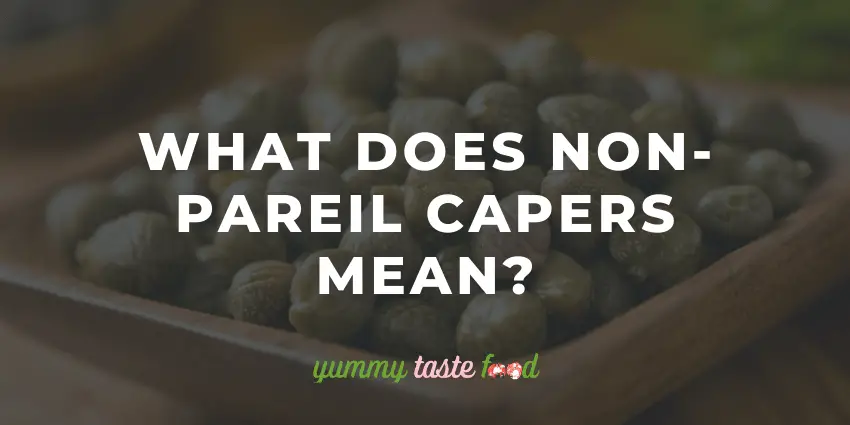  What Does Non Pareil Capers Mean 