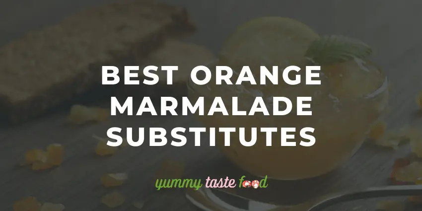 Meilleurs substituts de marmelade d'orange