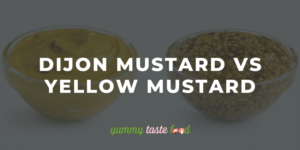 Dijon Mustard vs Yellow Mustard