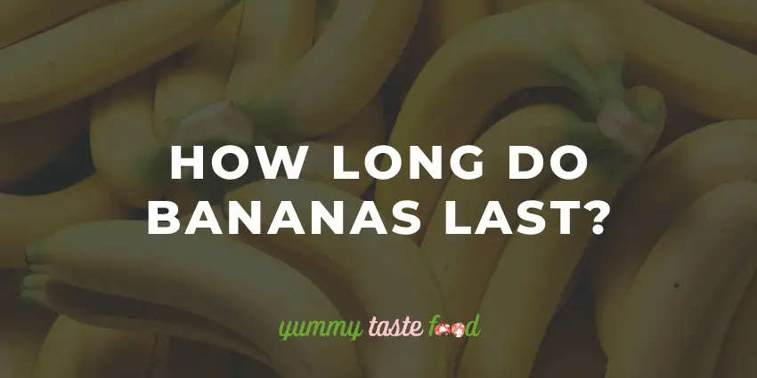 Quanto tempo duram as bananas?