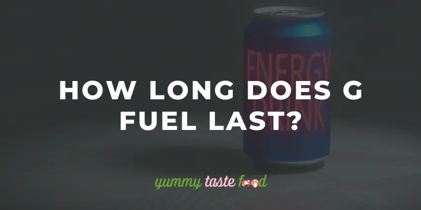 How Long Does G Fuel Last?