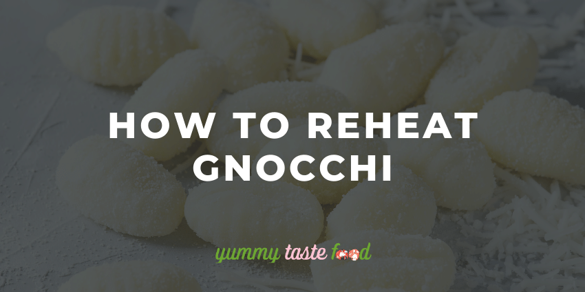 Comment réchauffer les plats de gnocchis et de gnocchis