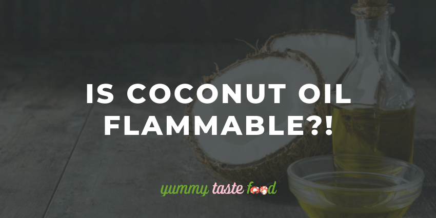 Is Coconut Oil Flammable?