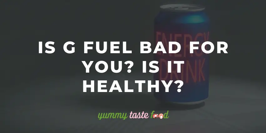 Is G Fuel Bad For You? Is It Healthy?