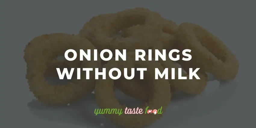 Onion Rings Without Milk