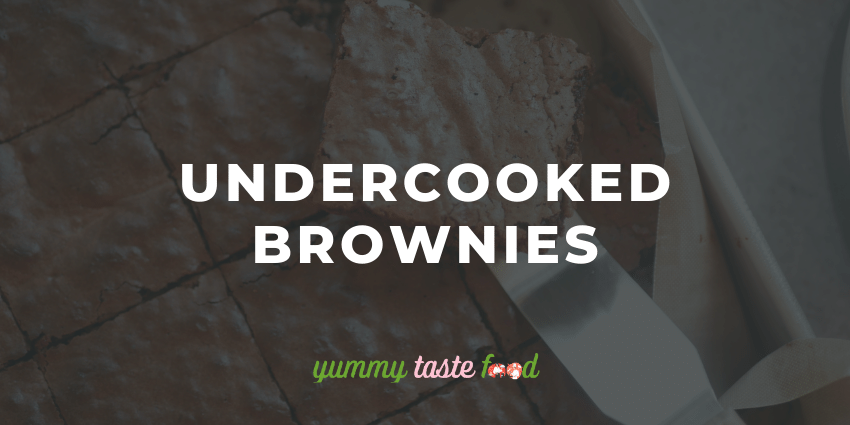 Undercooked Brownies