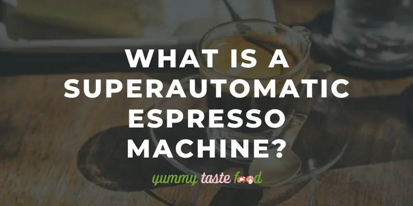 What's A Superautomatic Espresso Machine?