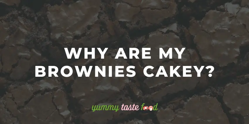 Waarom zijn mijn brownies cakey?