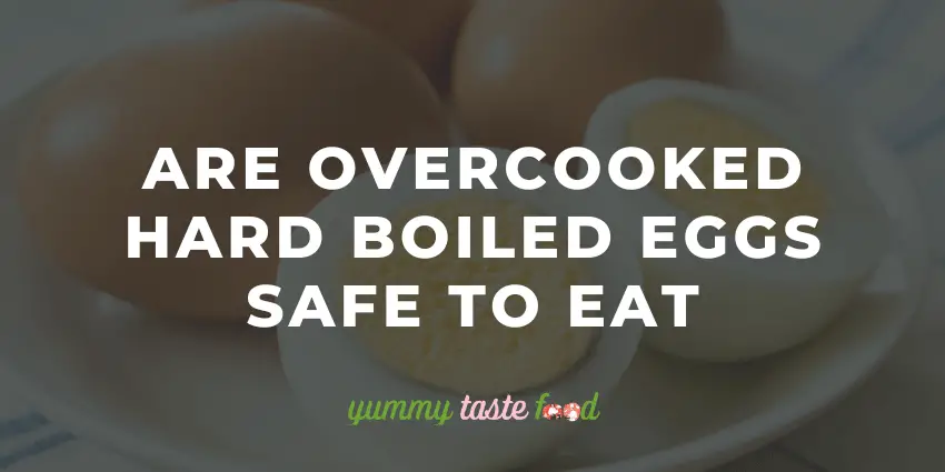 Sind überkochte hart gekochte Eier sicher zu essen?