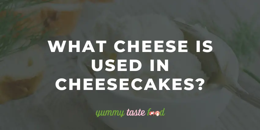Que queijo é usado no cheesecake?